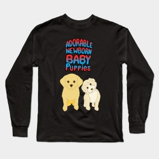 Adorable Newborn Baby Puppies Long Sleeve T-Shirt